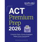 ACT Premium Prep 2026: Includes 5 Full Length Practice Tests, 100s of Practice Questions + 1 Year Access to Online Quizzes and Video Instruction - Paperback