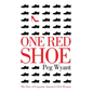 One Red Shoe: The Story of Corporate America's First Woman - Hardcover