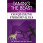 Taming the Beast: A Guide to Conquering Fibromyalgia - Paperback