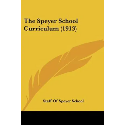The Speyer School Curriculum (1913) - Paperback