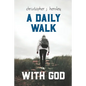 A Daily Walk with God - Paperback