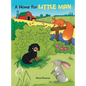 A Home for Little Man - Hardcover