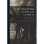 The True Story of Boston Corbett: a Lincoln Assassination Mystery Fifty Years After - Paperback