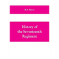 History of the Seventeenth regiment, Pennsylvania volunteer cavalry or one hundred and sixty-second in line of Pennsylvania volunteer regiments, war t - Paperback