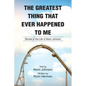 The Greatest Thing That Ever Happened To Me: Stories of the Life of Kevin Johnson - Paperback