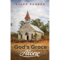 God's Grace Alone - Paperback