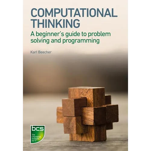 Computational Thinking: A Beginner's Guide to Problem-Solving and Programming - Paperback