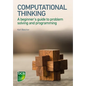 Computational Thinking: A Beginner's Guide to Problem-Solving and Programming - Paperback