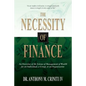 The Necessity of Finance: An Overview of the Science of Management of Wealth for an Individual, a Group, or an Organization - Paperback