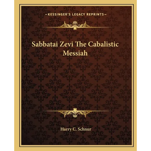 Sabbatai Zevi The Cabalistic Messiah - Paperback