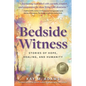 Bedside Witness: Stories of Hope, Healing, and Humanity - Paperback