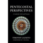Pentecostal Perspectives: A Guide for Faith and Practice - Hardcover