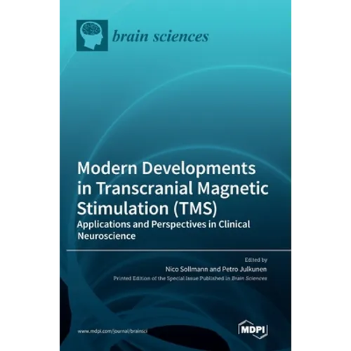 Modern Developments in Transcranial Magnetic Stimulation (TMS): Applications and Perspectives in Clinical Neuroscience - Hardcover