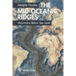 The Mid-Oceanic Ridges: Mountains Below Sea Level - Paperback