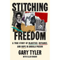 Stitching Freedom: A True Story of Injustice, Defiance, and Hope in Angola Prison - Hardcover