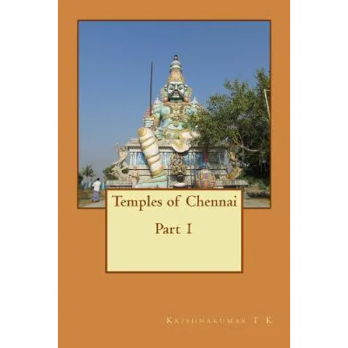 Temples of Chennai Part 1: A Guide from Indian Columbus - Paperback
