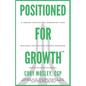 Positioned For Growth: A Proven Strategy To Modernize Your Business and Achieve Record Revenues - Paperback
