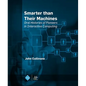 Smarter Than Their Machines: Oral Histories of Pioneers in Interactive Computing - Hardcover