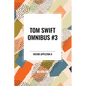 Tom Swift Omnibus #3: Tom Swift Among the Diamond Makers, Tom Swift in the Caves of Ice, Tom Swift and His Sky Racer - Paperback