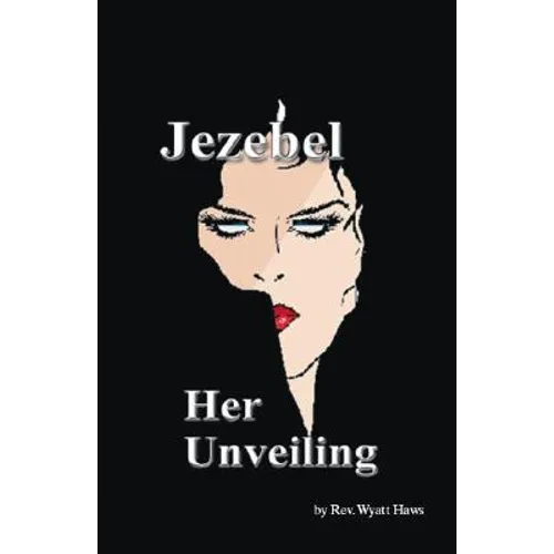 Jezebel: Her Unveiling - Paperback