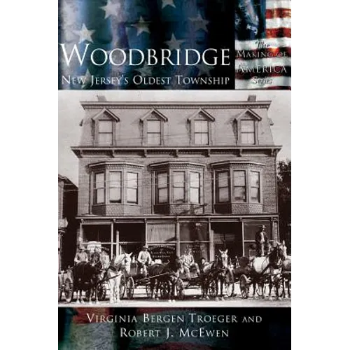 Woodbridge: New Jersey's Oldest Township - Hardcover