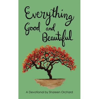 Everything Good and Beautiful: A Devotional - Paperback