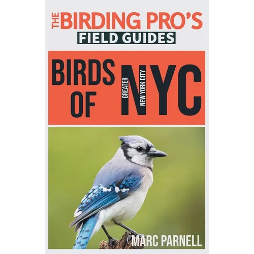 Birds of Greater New York City (The Birding Pro's Field Guides) - Paperback