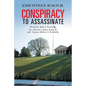 Conspiracy to Assassinate President John F. Kennedy, Dr. Martin Luther King Jr. and Senator Robert F. Kennedy. - Paperback