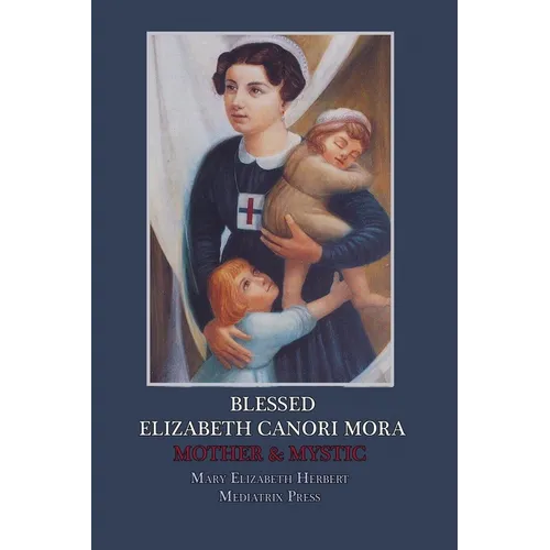 Blessed Elizabeth Canori Mora: Mother & Mystic - Paperback