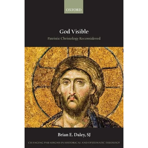 God Visible: Patristic Christology Reconsidered - Paperback