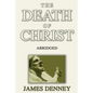 The Death of Christ, Abridged - Paperback