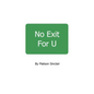 No Exit For U - Paperback