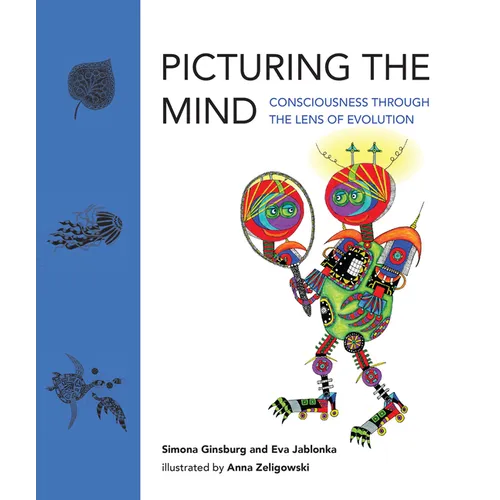 Picturing the Mind: Consciousness Through the Lens of Evolution - Hardcover