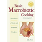 Basic Macrobiotic Cooking, 20th Anniversary Edition: Procedures of Grain and Vegetable Cookery - Paperback