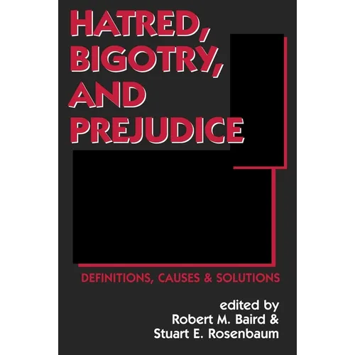 Hatred, Bigotry, and Prejudice: Definitions, Causes & Solutions - Paperback