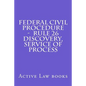 Federal Civil Procedure - Rule 26 Discovery, Service of Process - Paperback