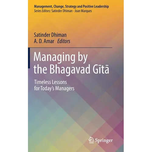 Managing by the Bhagavad Gītā: Timeless Lessons for Today's Managers - Hardcover