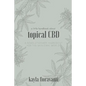 A Little Handbook about Topical CBD: A Revolutionary Ingredient for the Skincare World - Paperback