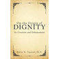 On the Origin of Dignity: Its Creation and Enhancement - Paperback