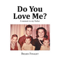 Do You Love Me?: A memoir to my Father - Paperback