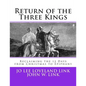 Return of the Three Kings: Reclaiming the 12 Days from Christmas to Epiphany - Paperback