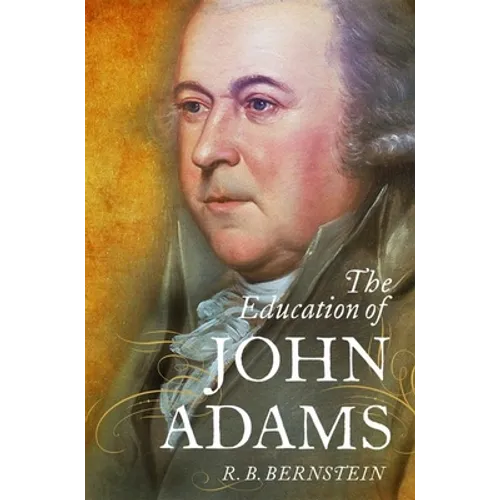 The Education of John Adams - Hardcover