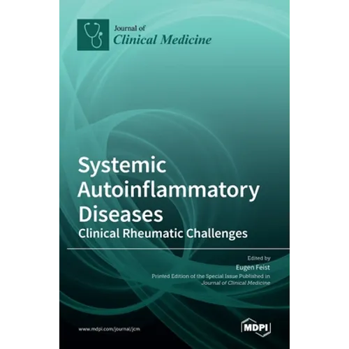 Systemic Autoinflammatory Diseases-Clinical Rheumatic Challenges - Hardcover