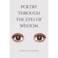 Poetry Through the Eyes of Wisdom - Paperback