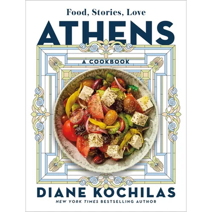 Athens: Food, Stories, Love: A Cookbook - Hardcover