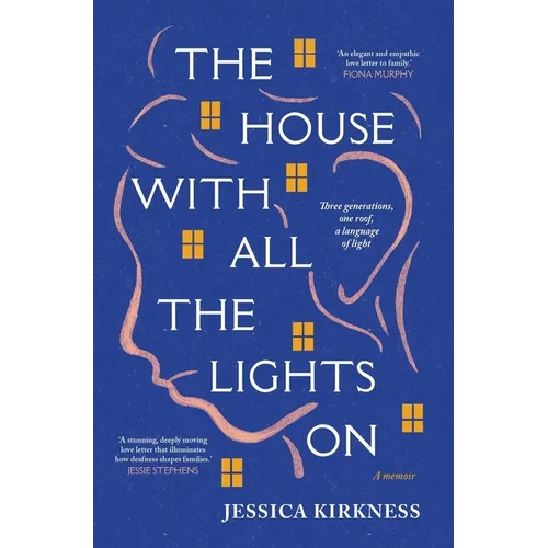 The House with All the Lights on: Three Generations, One Roof, a Language of Light - Paperback