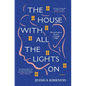 The House with All the Lights on: Three Generations, One Roof, a Language of Light - Paperback
