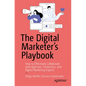 The Digital Marketer's Playbook: How to Effectively Collaborate with Agencies, Freelancers, and Digital Marketing Experts - Paperback