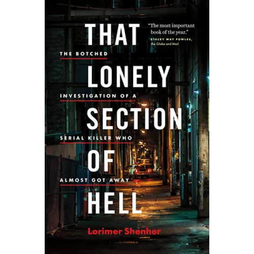 That Lonely Section of Hell: The Botched Investigation of a Serial Killer Who Almost Got Away - Paperback