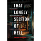 That Lonely Section of Hell: The Botched Investigation of a Serial Killer Who Almost Got Away - Paperback